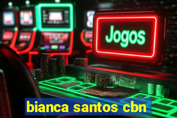 bianca santos cbn